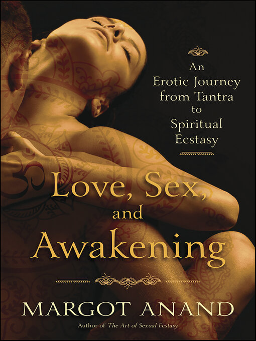 Title details for Love, Sex, and Awakening by Margot Anand - Available